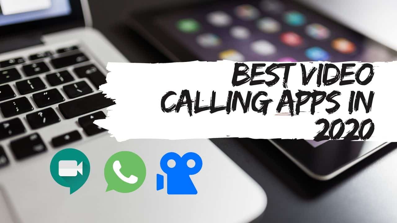 Best Video calling apps in 2020