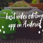 5 best video editing app