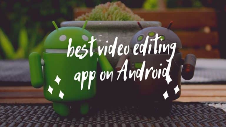 5 Best Video Editing Apps for Android
