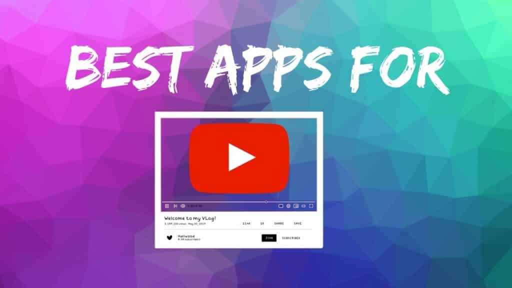 5 Best apps Vloggers should have on a phone