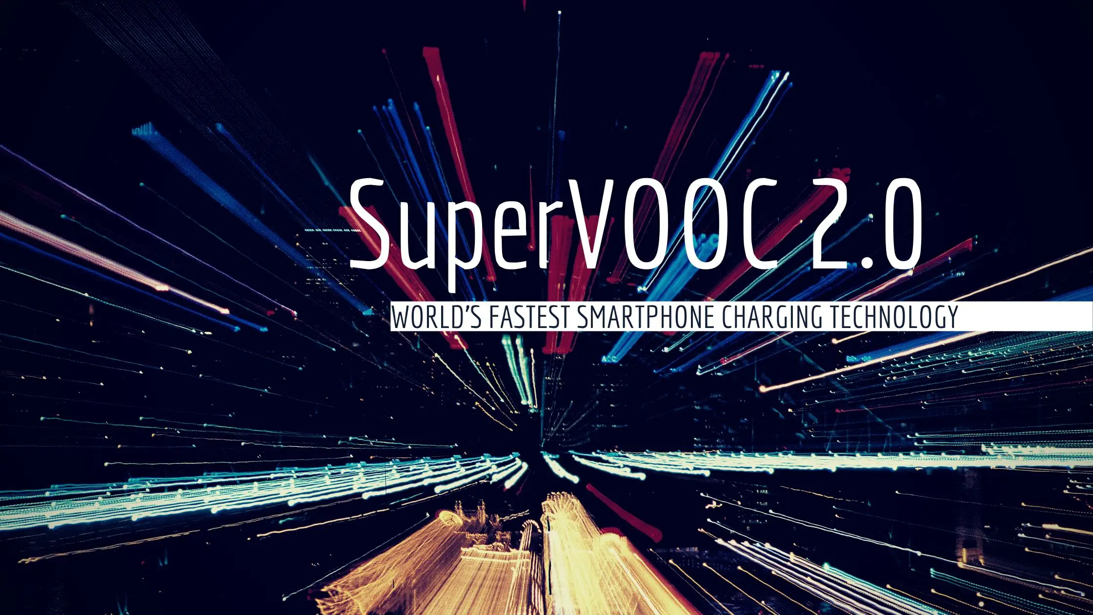SuperVOOC 2.0 Worlds fastest charger