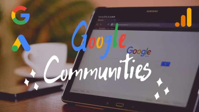 The Google communities you don’t know!