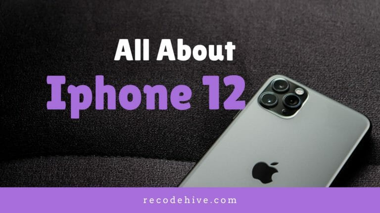 Iphone 12 All you Need to Know!