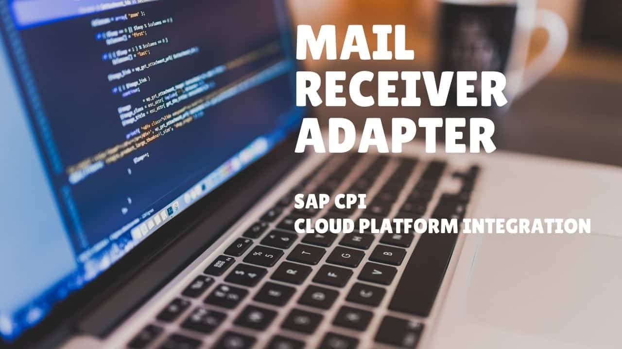 Mail Reciever adapter SAP CPI