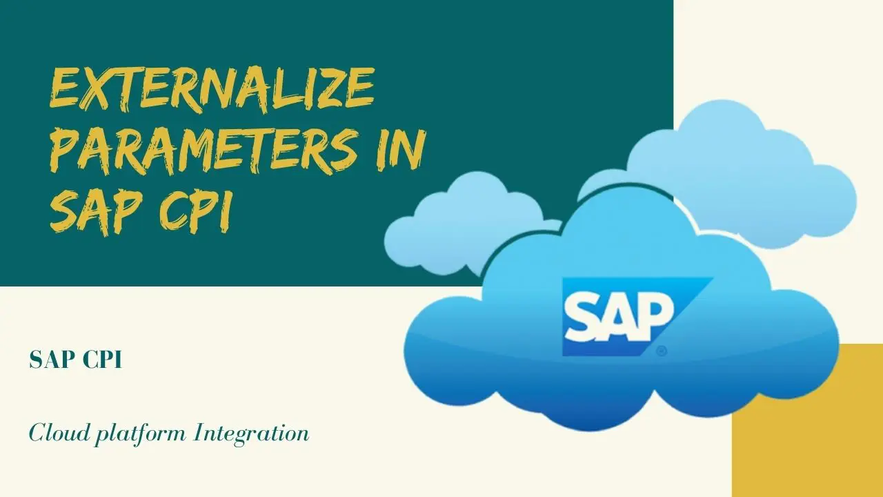 Exteranlize the Parameters SAP CPI