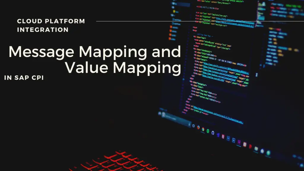 Message Mapping and Value Mapping in SAP CPI