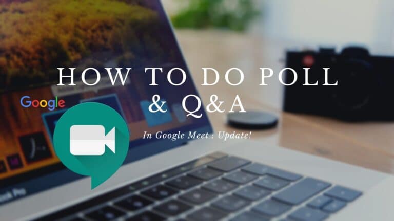 How to do Q&A, Poll in Google meet.