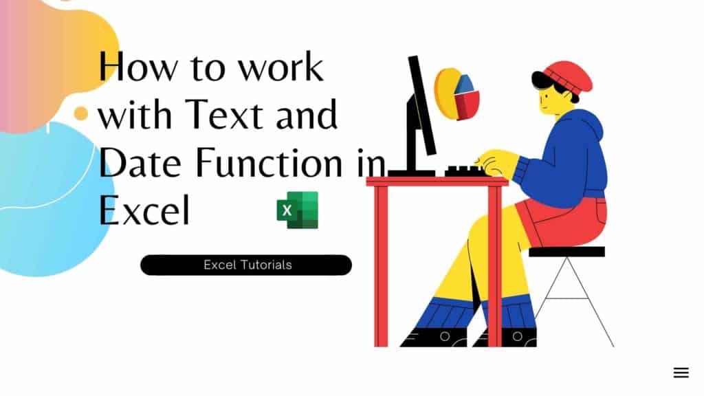 Excel Formulas – Text and Date Functions