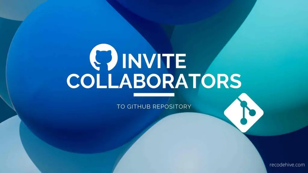 How to add Collaborators into GitHub Repository?