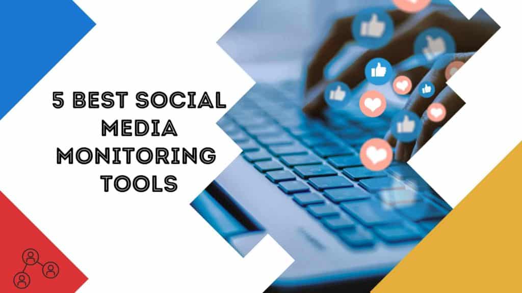 5 Best Social Media Monitoring Tools