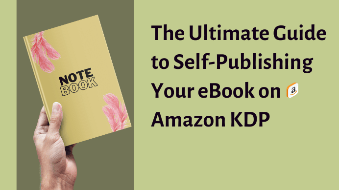 How to Write & Self Publish an  Kindle eBook [2023]; Ultimate Guide