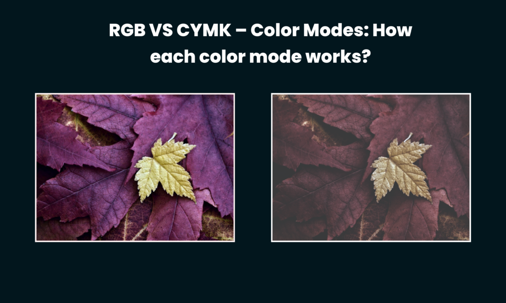 RGB VS CYMK – Color Modes: How each color mode works?