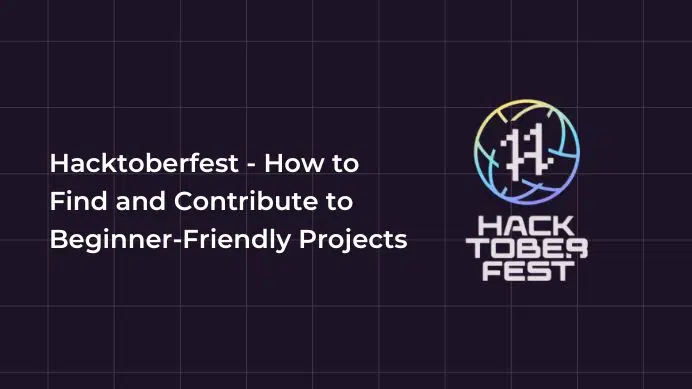 Hacktoberfest – How to Find and Contribute to Beginner-Friendly Projects