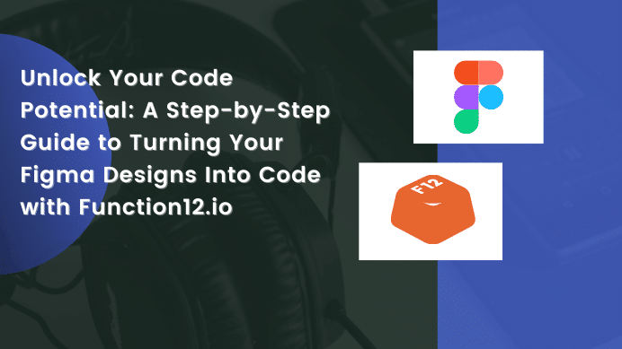 A Step-by-Step Guide to Turning Your Figma Designs Into Code