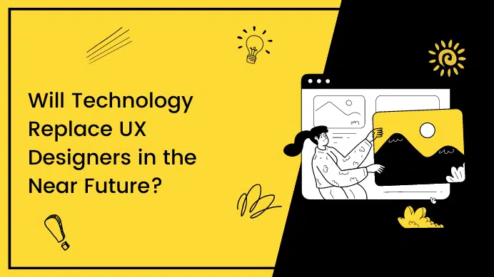 Will Technology Replace UX Designers in the Near Future?