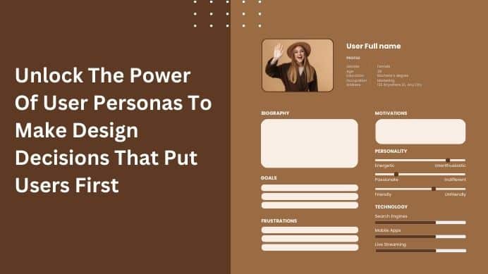 Unlock The Power Of User Personas: UI/UX Design