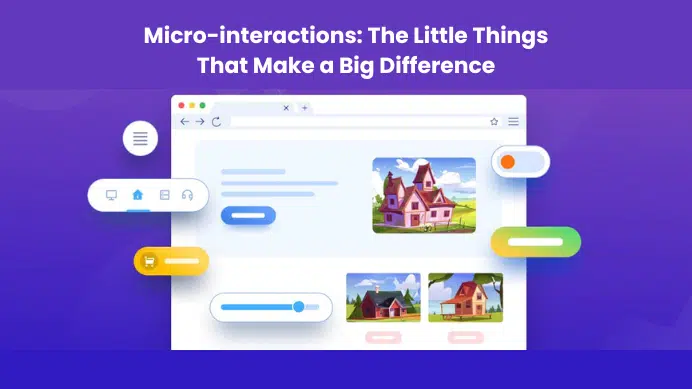 Micro-interactions: The Little Things That Make a Big Difference